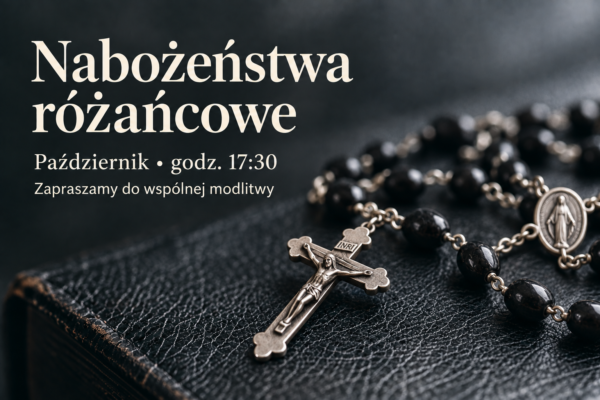 Porządek prowadzenia nabożeństw różańcowych w październiku – godz. 17:30